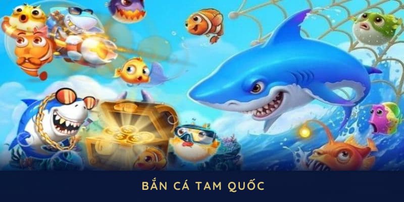 Bắn cá tam quốc Bắn cá tam quốc về chiến lược nâng cao