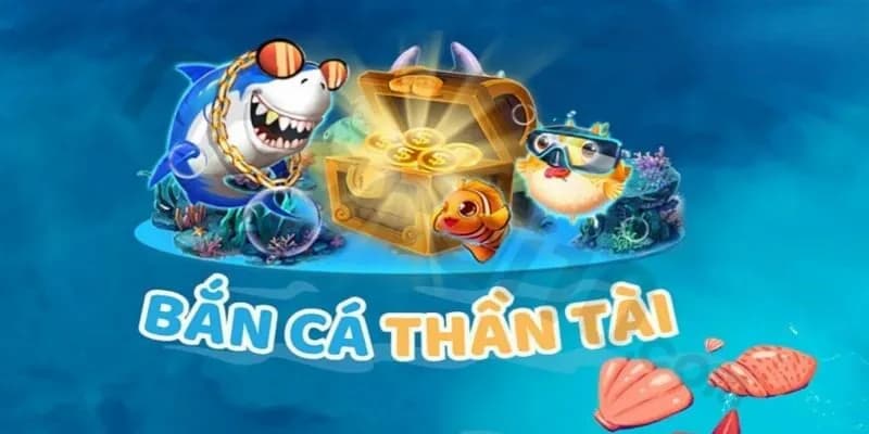 Thế giới bắn cá thần tài